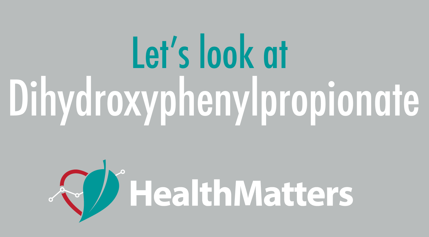 Dihydroxyphenylpropionate high low meaning